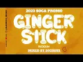 🔊🔊GINGER STICK RIDDIM 2023 SOCA PROMO MIX | JADEL | COLLEGE BOY JESSIE | TISH | ERPHAAN ALVES  🔊🔊