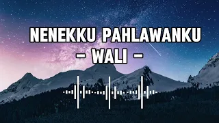 Download WALI - NENEKKU PAHLAWANKU ( LIRIK) TRENDING TIK TOK MP3