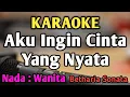 Download Lagu AKU INGIN CINTA YANG NYATA - KARAOKE || NADA WANITA CEWEK || Pop Nostalgia || Betharia Sonata