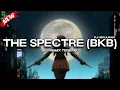 Lagu DJ THE SPECTRE BKB REMIX FULL BEAT TERBARU 2025