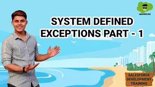 System Defined Exceptions Part-1 Salesforce Development Tutorials