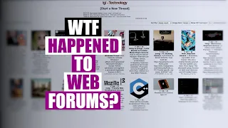 WTF Happened To All The Web Forums