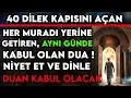 Download Lagu 40 DİLEK KAPISINI AÇAN, HER MURADI YERİNE GETİREN, AYNI GÜNDE KABUL OLAN DUA ! NİYET ET VE DİNLE...