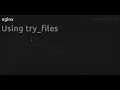 Using try - files