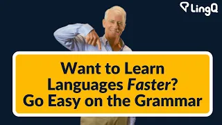 Want to Learn Languages Faster? Go Easy on the Grammar.