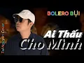 Lagu AI THẤU CHO MÌNH | TÀI NGUYỄN COVER || MV OFFICIAL