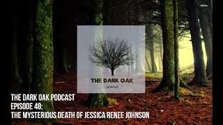 Episode 48 The Mysterious Death of Jessica Renee Johnson