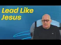 Lead Like Jesus