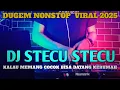 Download Lagu DUGEM NONSTOP DJ STECU STECU SETELAN CUEK BARU MALU REMIX FULL BASS VIRAL TIKTOK TERBARU 2025