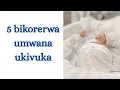 Download Lagu 💞DORE IBINTU 5 BIKORERWA UMWANA UKIVUKA BYEMEJWE N'ABAMENYI💞