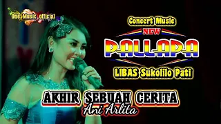 Download AKHIR SEBUAH CERITA Ani Arlita NEW PALLAPA LIBAS MP3