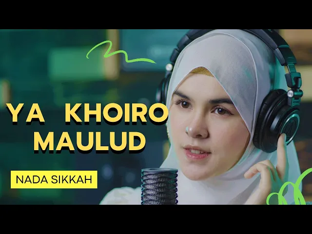 Download MP3 YA KHOIRO MAULUD cover by NADA SIKKAH
