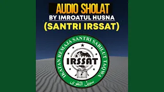 Download AUDIO SHOLAT Voc Imroatul Husna Santri IRSSAT MP3