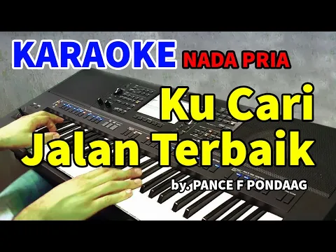 Download MP3 KUCARI JALAN TERBAIK - Pance F Pondaag | KARAOKE NADA PRIA