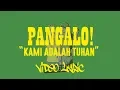 Download Lagu PANGALO! - KAMI ADALAH TUHAN video lyric MP3