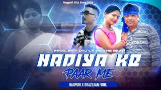 nadiya ke par me sajan oraon x ignesh kumar brazilian funk prod by dvj lx on the beatz