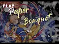The Executioner and Her Way of Life Opening Full {Paper Bouquet}  Mili