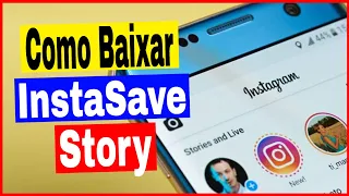 InstaSave How to Download and Use the InstaSave IG Story App on Your Phone