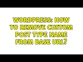Wordpress How to remove custom post type name from base url