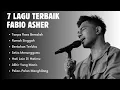 Lagu 7 Lagu Fabio Asher Terbaik Paling Populer \u0026 Bikin Baper | Lagu Galau Terhits Sepanjang Masa