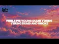 Young Dumb and Broke - Khalid (Lyrics)