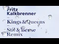 Fritz Kalkbrenner - Kings & Queens (Stil & Bense Remix) (Official Audio)