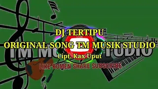Download Dj Tertipu Original Song TM MUSIK STUDIO FullBass MP3