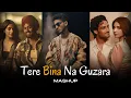 Download Lagu Tere Bina Na Guzara (Mashup) - Talha Anjum x Josh Brar ft. Juss | Suniyan Suniyan | AWAID \u0026 AWAIS