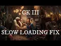 How to fix very slow load times for save games in CK3 Crusader Kings 3
