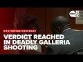 Verdict reached in 2020 Galleria shooting trial