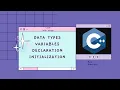c programming Datatypes Variables Declaration Initialization