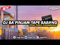 Lagu DJ OLD BA PINJAM TAPE BARANG SLOW BASS MENGKANE 🎟️ || COCOK BUAT NYANTAI 🎧