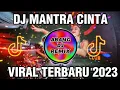 Lagu DJ MANTRA CINTA REMIX VIRAL TERBARU TIKTOK FULL BASS 2023