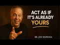 Download Lagu Act As If It's Already Yours - Joe Dispenza Motivation