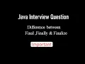 Difference between final finally finalize in Java Tamil Important Java Interview Question