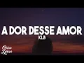 Download Lagu KLB - A Dor Desse Amor (Letra/Lyrics)