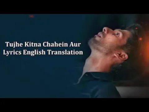 Download MP3 Tujhe Kitna Chahein Aur Lyrics English Translation, Kabir Singh