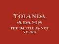 Yolanda Adams - The Battle Is Not Yours