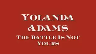 yolanda adams the battle is not yours