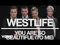 Download Lagu Westlife - You Are So Beautiful (To Me) (Official Audio)