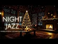 Cozy Room \u0026 Peaceful Winter Nights❄️ Exquisite Piano Jazz with Fireplace Sounds for Stress Relief