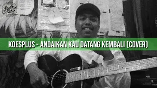 koesplus andaikan kau datang kembali cover 