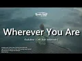 Download Lagu Wherever You Are - Kodaline - ( Lirik Dan Terjemah Bahasa Indonesia ) 🎵