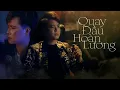 Download Lagu QUAY ĐẦU HOÀN LƯƠNG - HOÀNG MINH