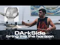 Download Lagu DArkSide - bring me the horizon - drum cover