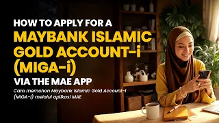 MAE 101 How to apply for and invest in a Maybank Islamic Gold Account-i MIGA-i via the MAE app