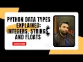 Python Data Types Explained Integers Strings and Floats Beginner s Guide