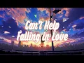 Lagu Can't Help Falling in Love - Gustixa  (Lyrics + Terjemahan)