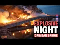 Download Lagu Explosive Night on the Crimean Bridge: Full Breakdown