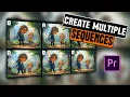How to create multiple sequences in Premiere Pro